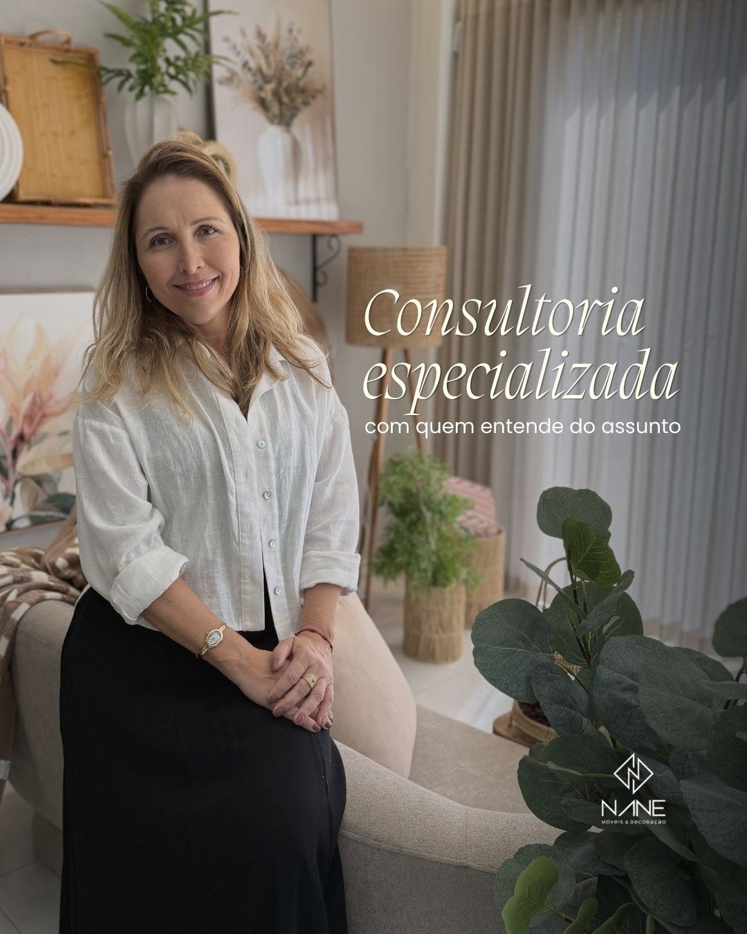 Consultoria especializada da Nane Móveis e Decoração
